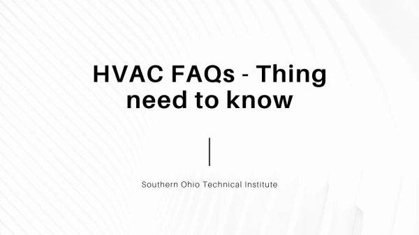 HVAC FAQs: Things Need to Know about – Southern Ohio Technical Institute