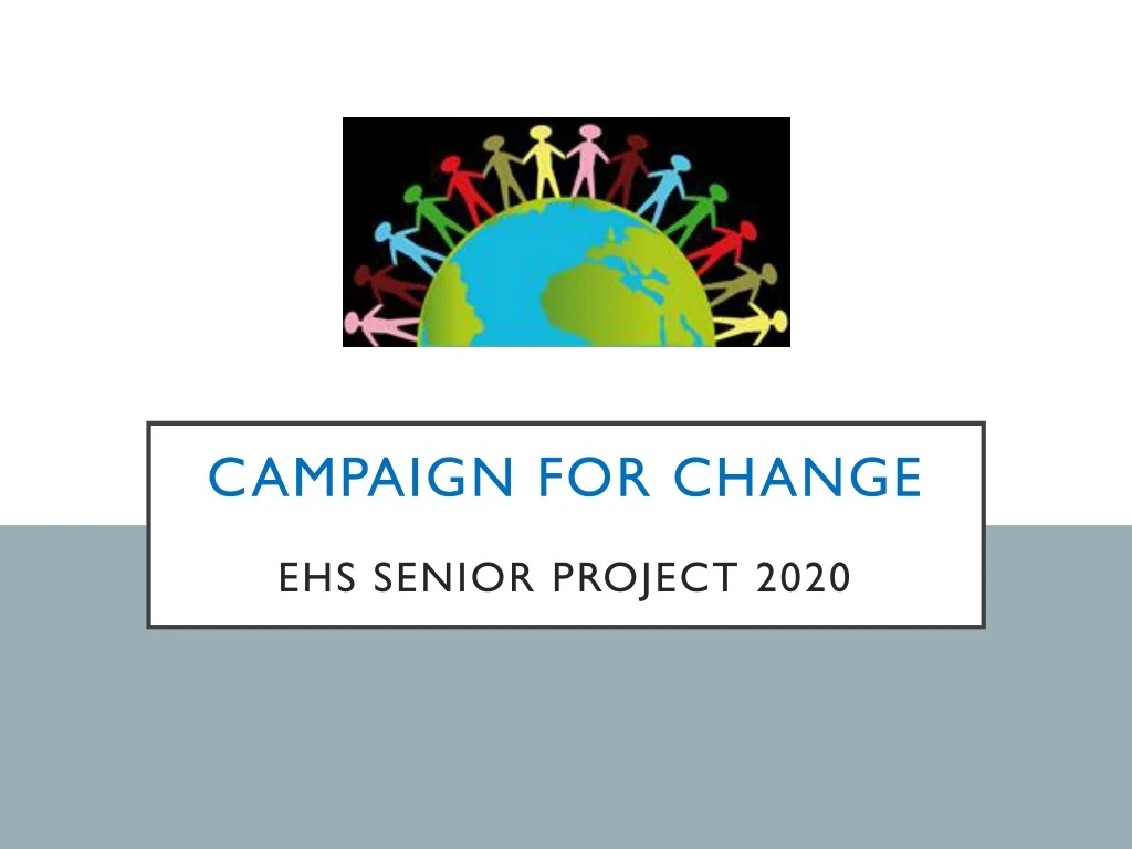 campaign for change ehs senior project 2020