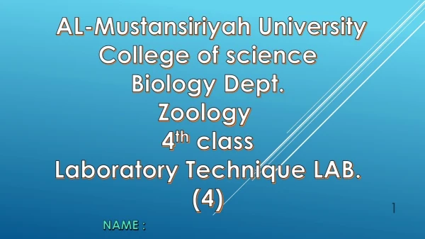 AL- Mustansiriyah University College of science Biology Dept. Zoology 4 th class