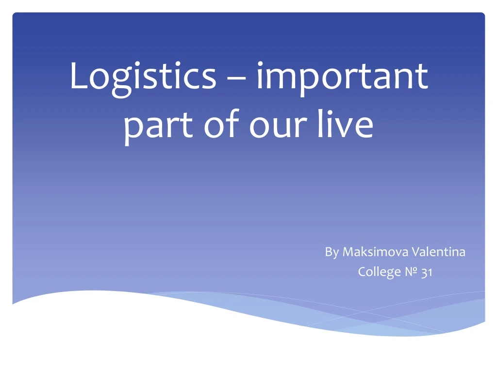 logistics important part of our live