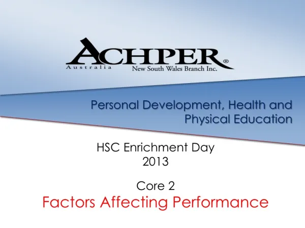 Personal Development, Health and Physical Education HSC Enrichment D ay 2013 Core 2
