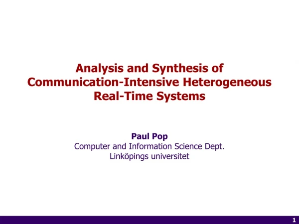 Analysis and Synthesis of Communication-Intensive Heterogeneous Real-Time Systems