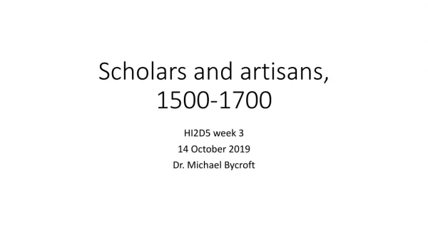 Scholars and artisans, 1500-1700