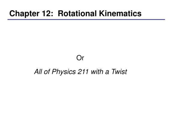 Chapter 12: Rotational Kinematics