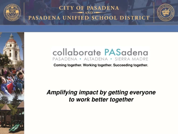 Collaborate PASadena Coming together. Working together. Succeeding together.