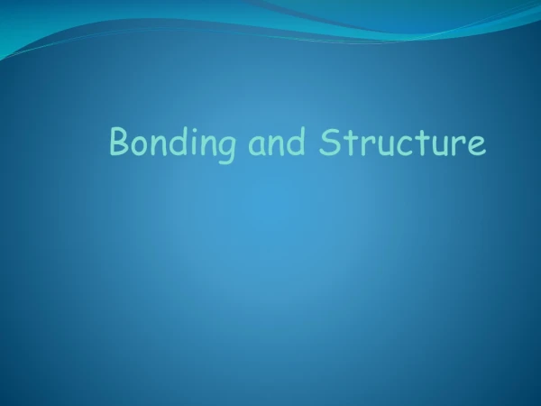 Bonding and Structure