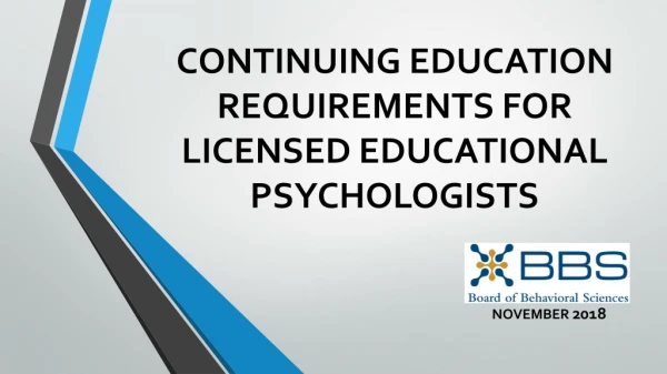 CONTINUING EDUCATION REQUIREMENTS FOR LICENSED EDUCATIONAL PSYCHOLOGISTS