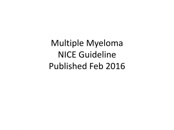 Multiple Myeloma NICE Guideline Published Feb 2016