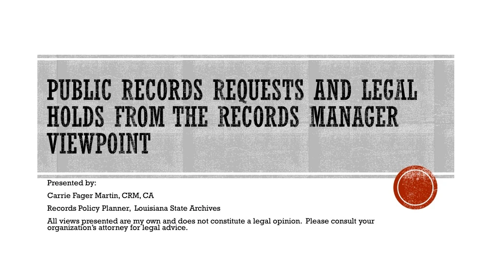 public records requests and legal holds from the records manager viewpoint