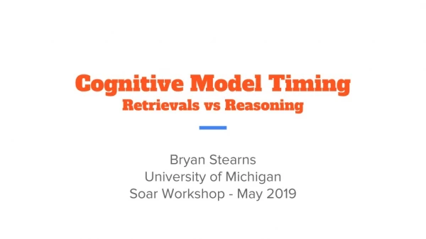Cognitive Model Timing Retrievals vs Reasoning