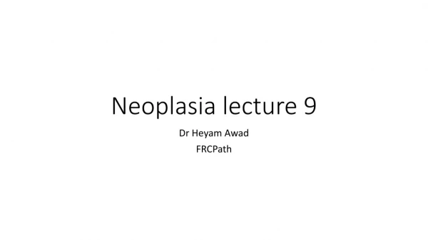 Neoplasia lecture 9
