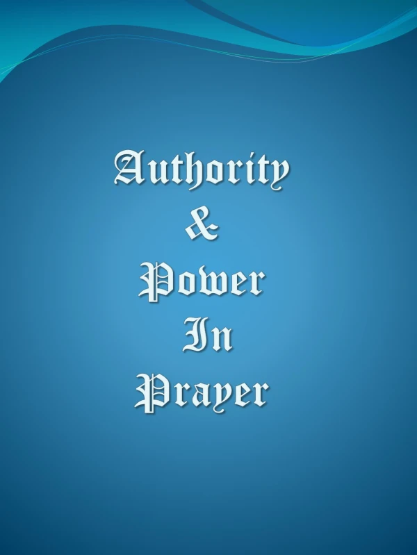 Authority &amp; Power In Prayer