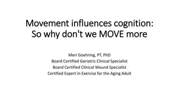 Movement influences cognition: So why don't we MOVE more