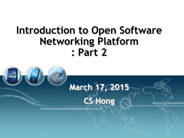 Introduction to Open Software Networking Platform : Part 2