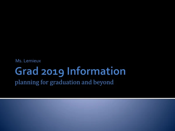 Grad 2019 Information planning for graduation and beyond