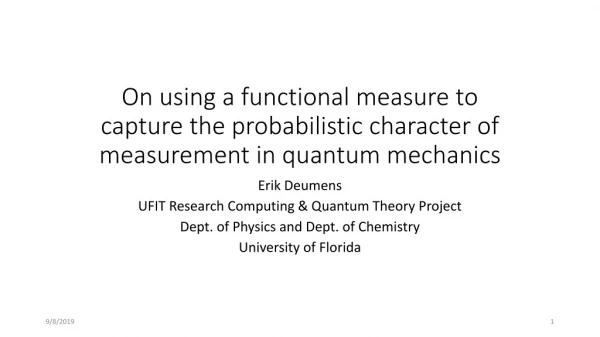 Erik Deumens UFIT Research Computing &amp; Quantum Theory Project
