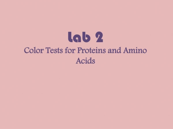 Lab 2 Color Tests for Proteins and Amino Acids