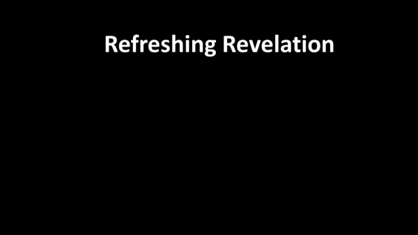 Refreshing Revelation