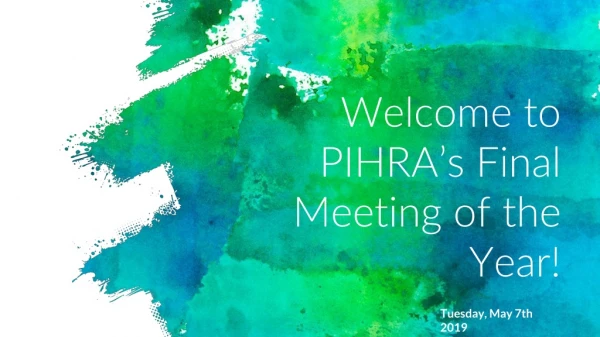 Welcome to PIHRA’s Final Meeting of the Year!