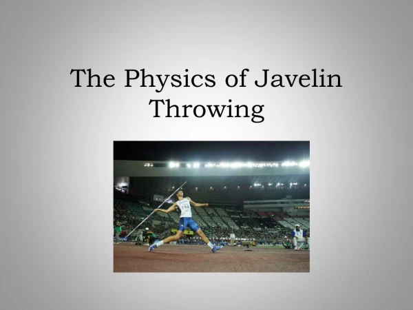 The Physics of Javelin Throwing