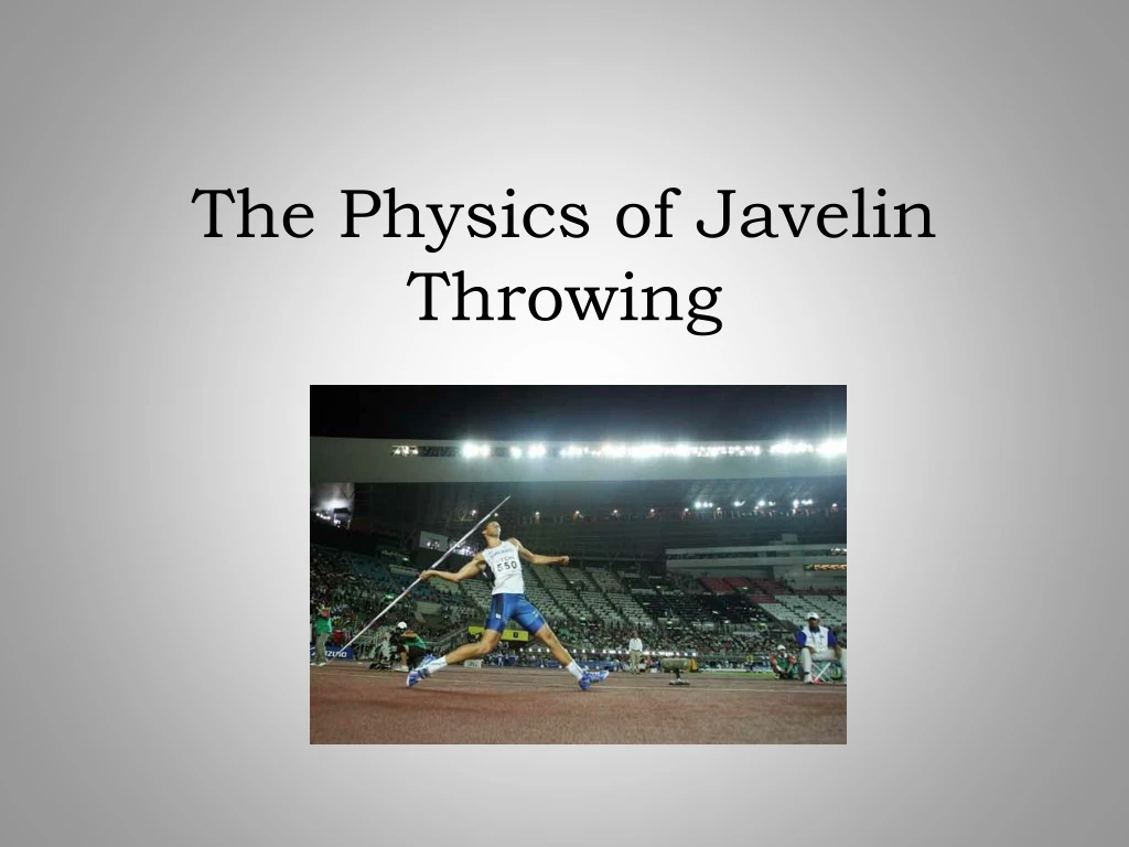 PPT The Physics of Javelin Throwing PowerPoint Presentation, free