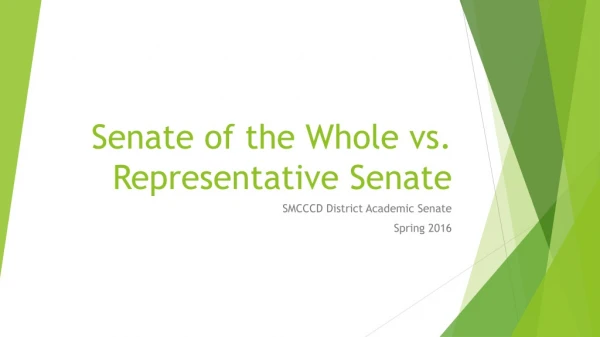 Senate of the Whole vs. Representative Senate