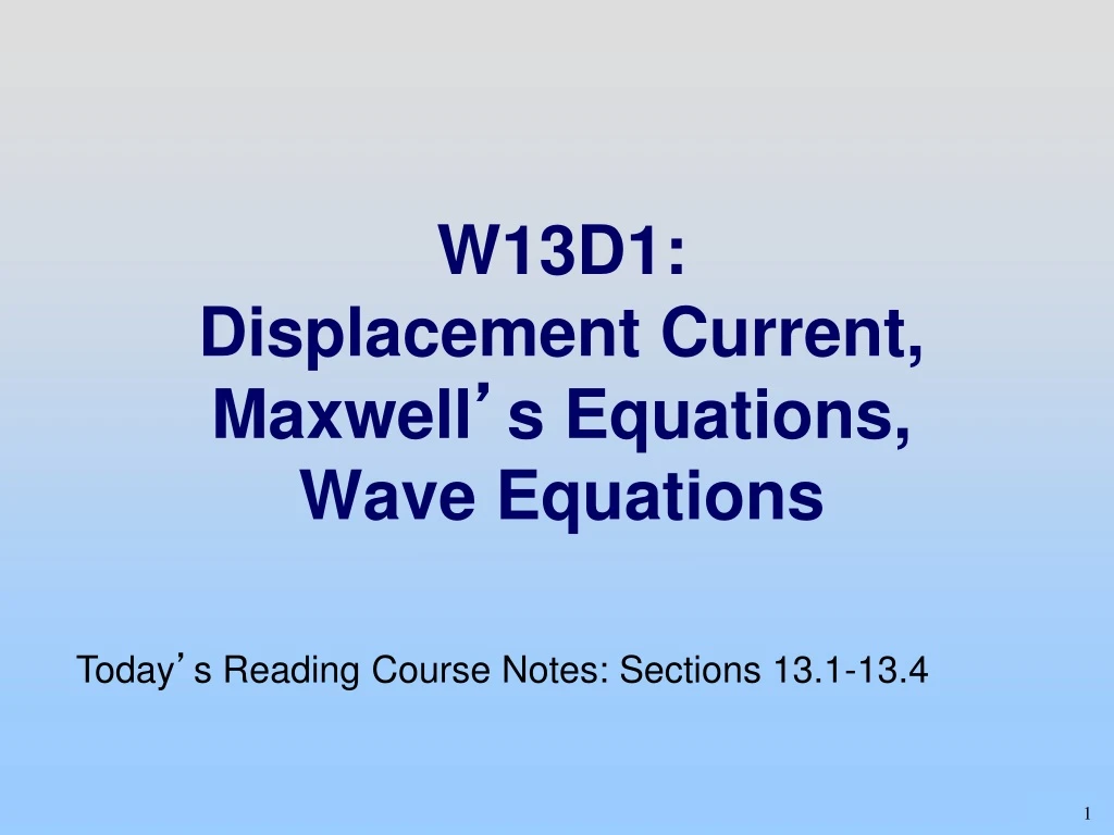 w13d1 displacement current maxwell s equations wave equations