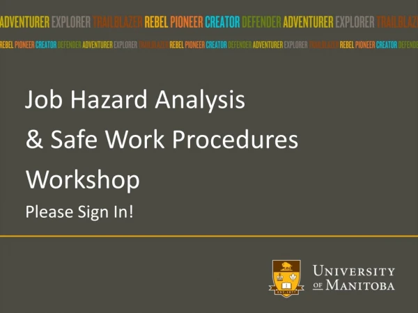Job Hazard Analysis &amp; Safe Work Procedures Workshop Please Sign In!