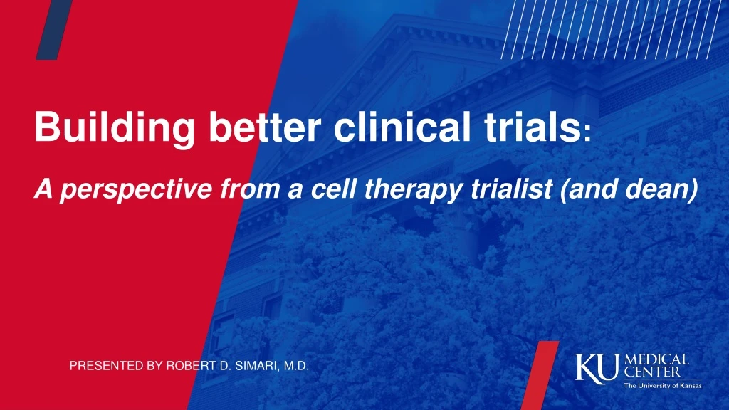 building better clinical trials a perspective