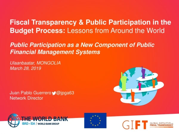 Fiscal Transparency &amp; Public Participation in the Budget Process: Lessons from Around the World