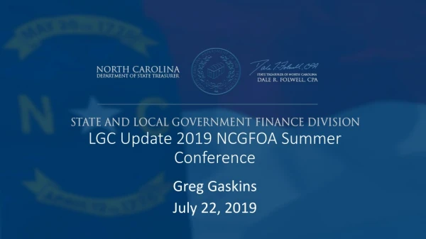 LGC Update 2019 NCGFOA Summer Conference