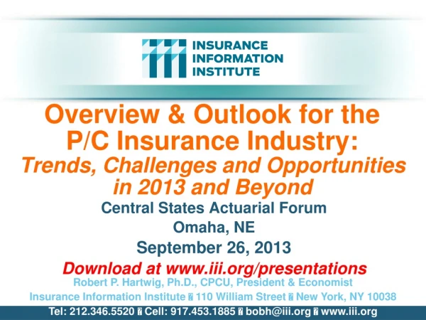 Central States Actuarial Forum Omaha, NE September 26, 2013 Download at iii/presentations