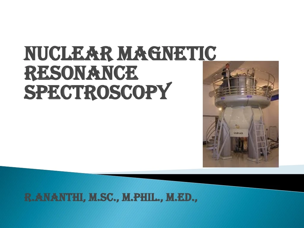 nuclear magnetic resonance spectroscopy r ananthi m sc m phil m ed