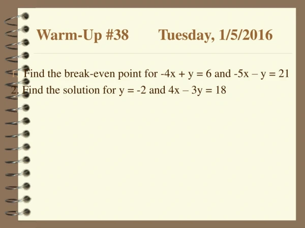 Warm-Up #38	Tuesday, 1/5/2016