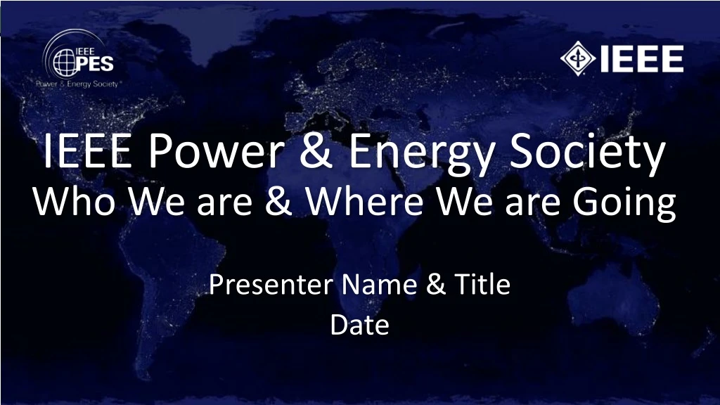 ieee power energy society who we are where we are going