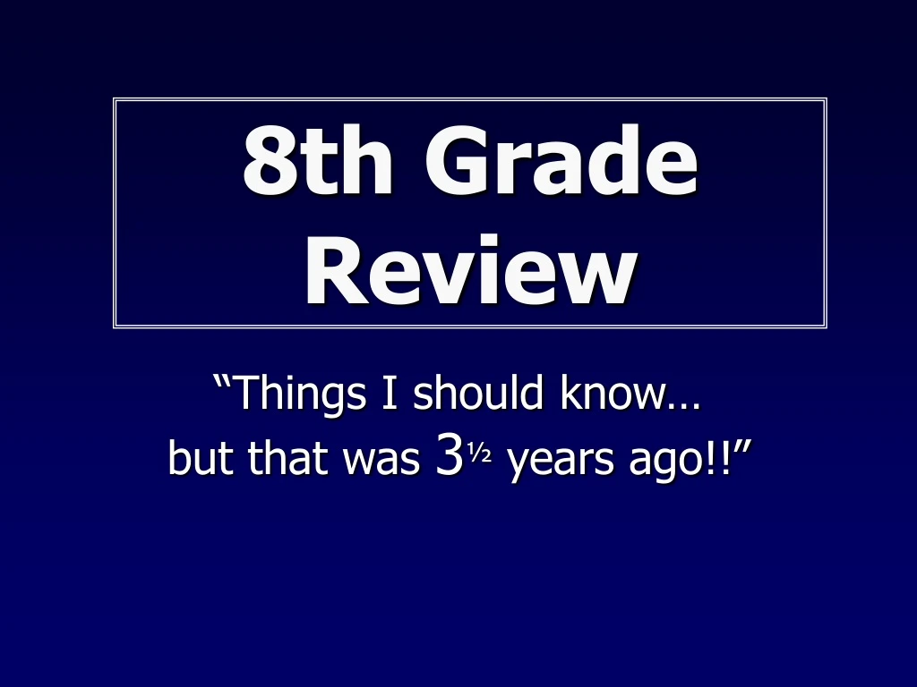 8th grade review