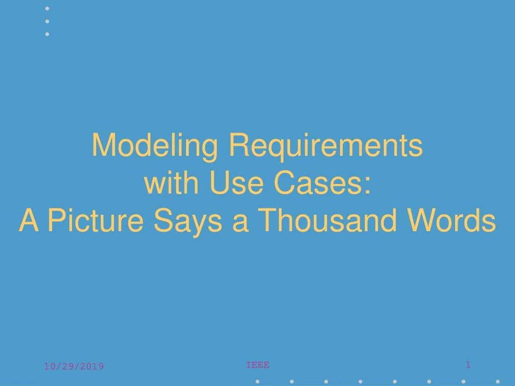 modeling requirements with use cases a picture says a thousand words