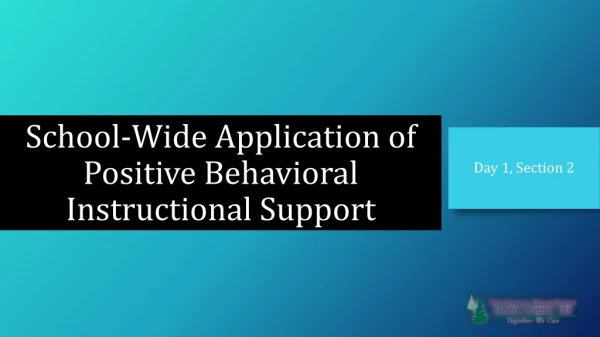 School-Wide Application of Positive Behavioral Instructional Support