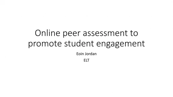 Online peer assessment to promote student engagement