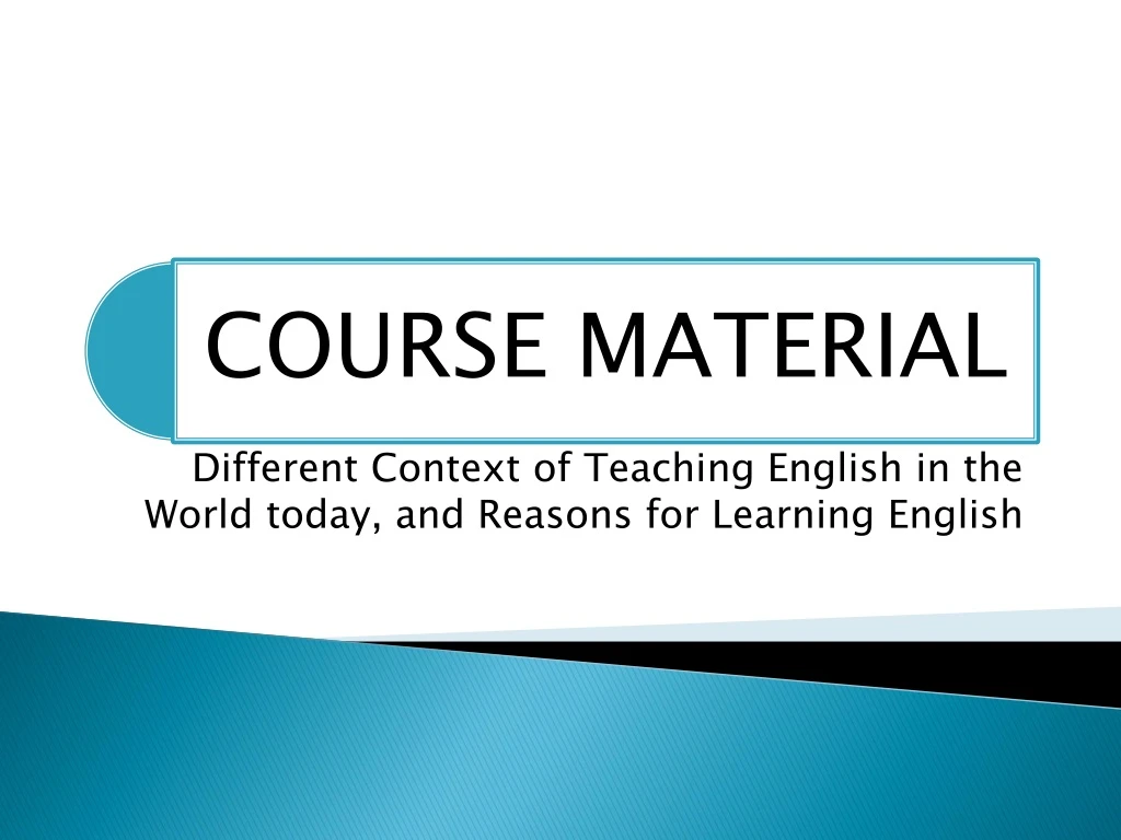 different context of teaching english in the world today and reasons for learning english