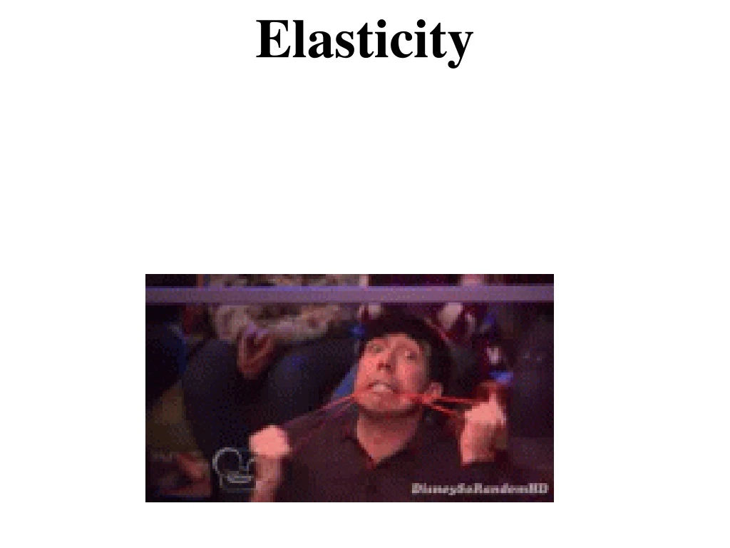 elasticity