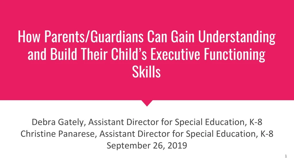 how parents guardians can gain understanding and build their child s executive functioning skills