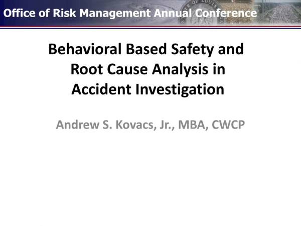 Behavioral Based Safety and Root Cause Analysis in Accident Investigation