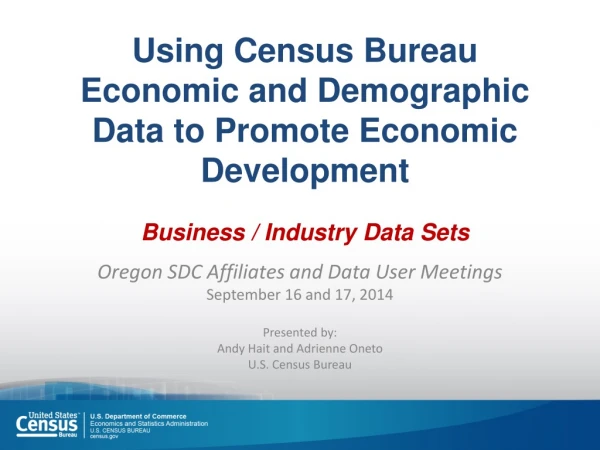 Oregon SDC Affiliates and Data User Meetings September 16 and 17, 2014 Presented by: