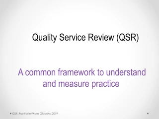Quality Service Review (QSR) A common framework to understand and measure practice - slide 1