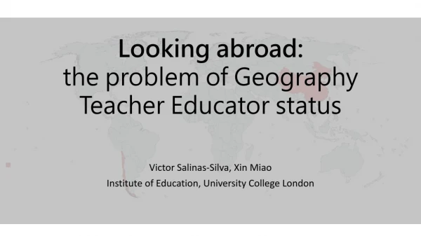 Looking abroad: the problem of Geography Teacher Educator status