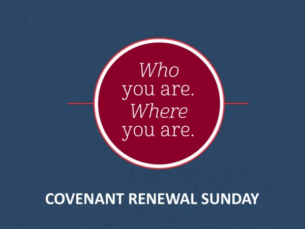 COVENANT RENEWAL SUNDAY