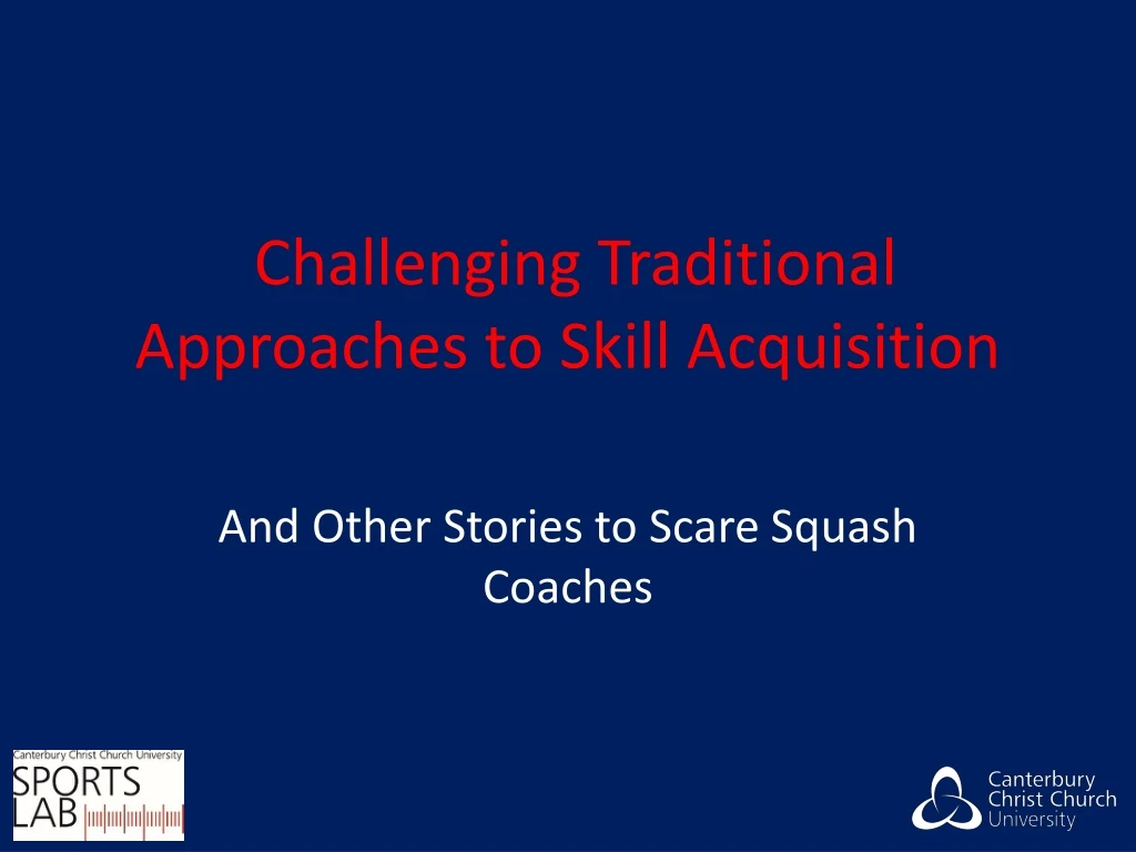 challenging traditional approaches to skill acquisition