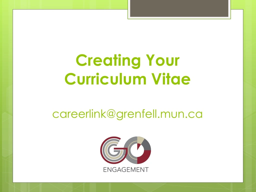 creating your curriculum vitae careerlink@grenfell mun ca