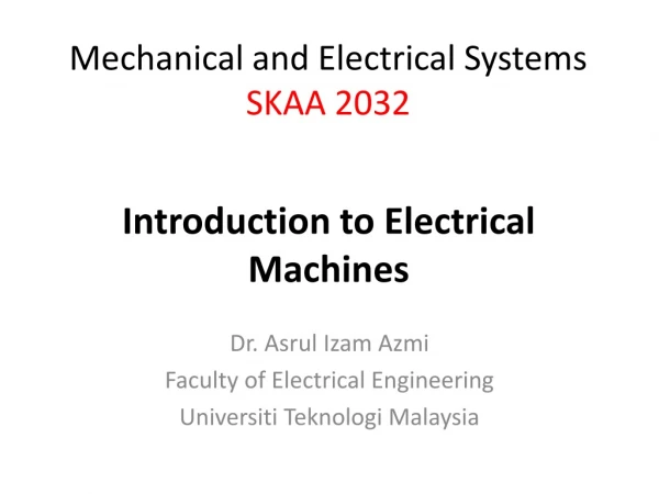 Dr. Asrul Izam Azmi Faculty of Electrical Engineering Universiti Teknologi Malaysia